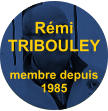 Rémi TRIBOULEY  membre depuis 1985